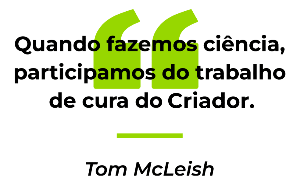 TOM MCLEISH - Associação Brasileira de Cristãos na Ciência: ABC²